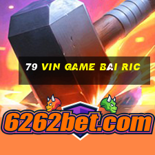 79 Vin Game Bài Ric