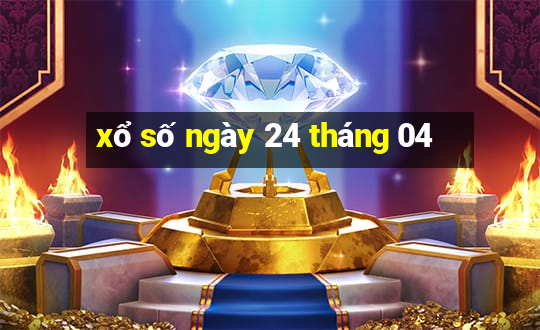 xổ số ngày 24 tháng 04