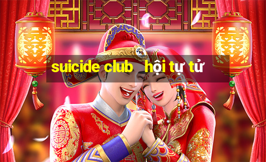 suicide club   hội tự tử