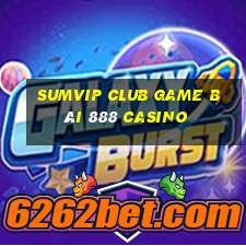 Sumvip Club Game Bài 888 Casino