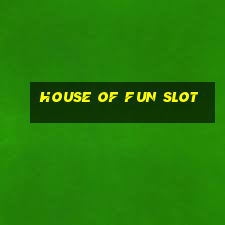 house of fun slot