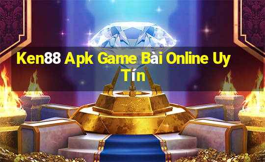 Ken88 Apk Game Bài Online Uy Tín