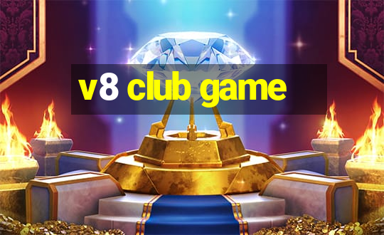 v8 club game