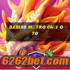 Babi88 Mở Trò Chơi Ô Tô