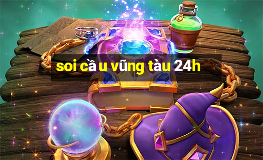 soi cầu vũng tàu 24h