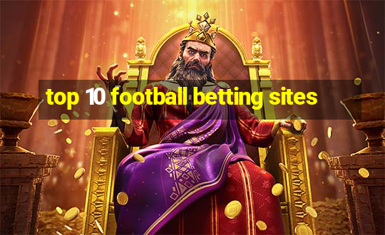 top 10 football betting sites