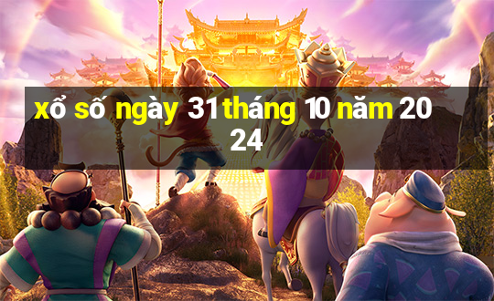 xổ số ngày 31 tháng 10 năm 2024