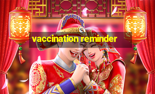 vaccination reminder