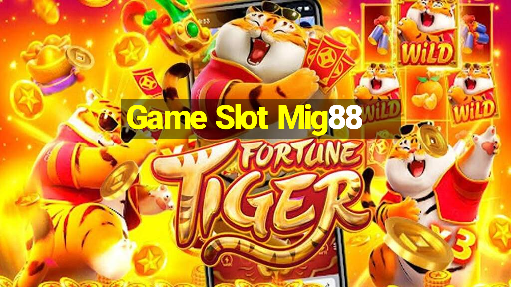 Game Slot Mig88