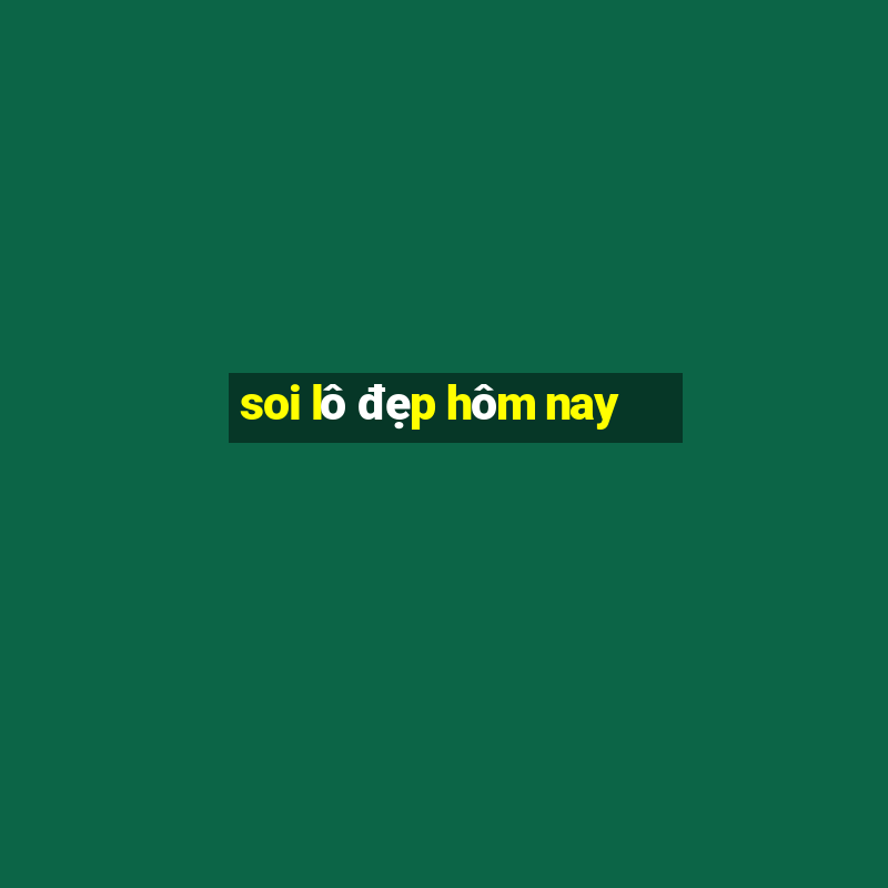 soi lô đẹp hôm nay