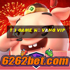 tải game hũ vàng vip