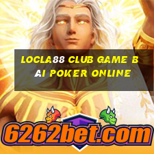 Locla88 Club Game Bài Poker Online