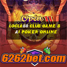 Locla88 Club Game Bài Poker Online