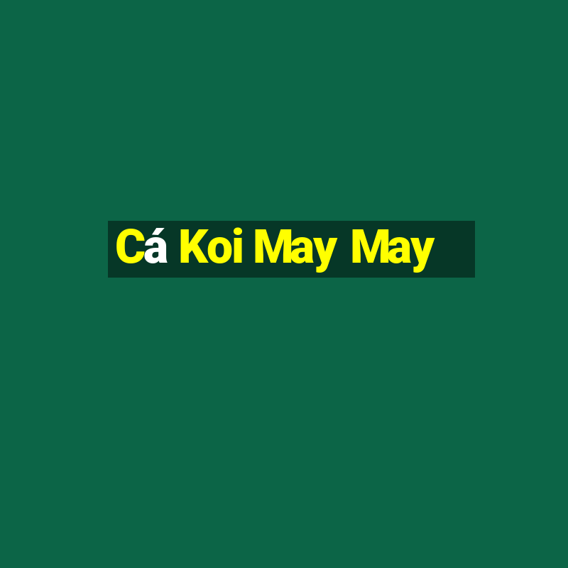 Cá Koi May May