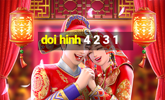 doi hinh 4 2 3 1