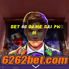 Bet 68 Game Bài Phỏm