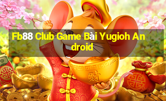 Fb88 Club Game Bài Yugioh Android