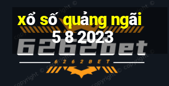 xổ số quảng ngãi 5 8 2023