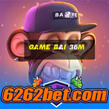 Game Bài 36m