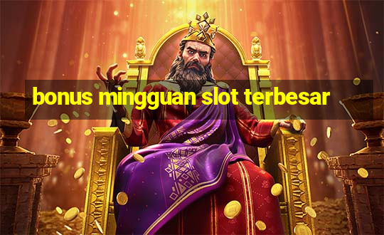 bonus mingguan slot terbesar