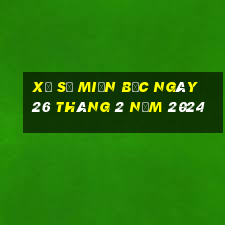 xổ số miền bắc ngày 26 tháng 2 năm 2024