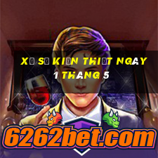 xổ số kiến thiết ngày 1 tháng 5