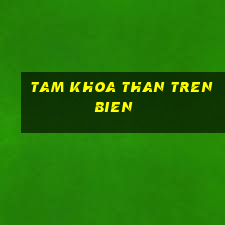 tam khoa than tren bien