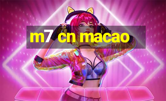 m7 cn macao