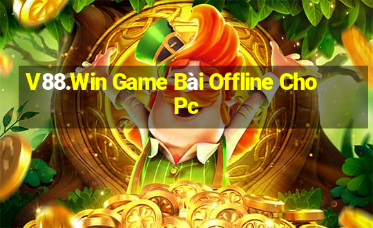 V88.Win Game Bài Offline Cho Pc