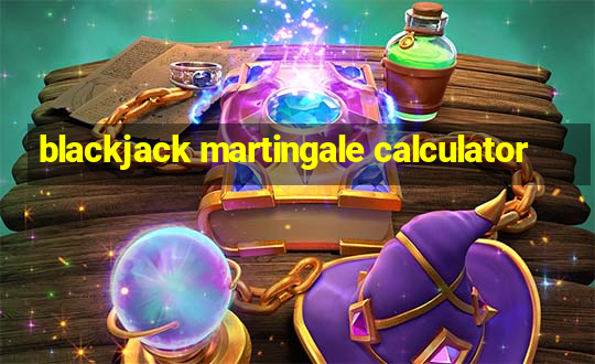 blackjack martingale calculator