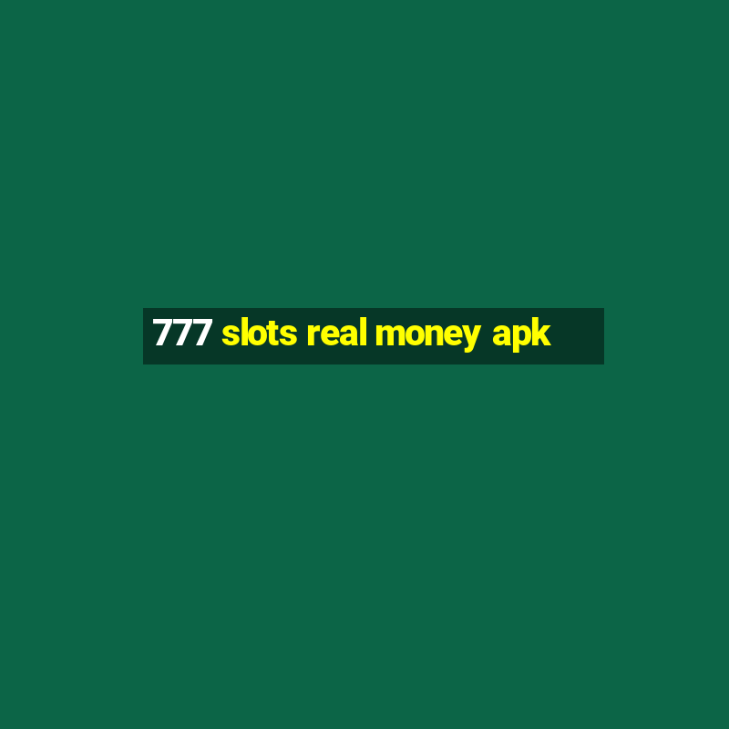 777 slots real money apk