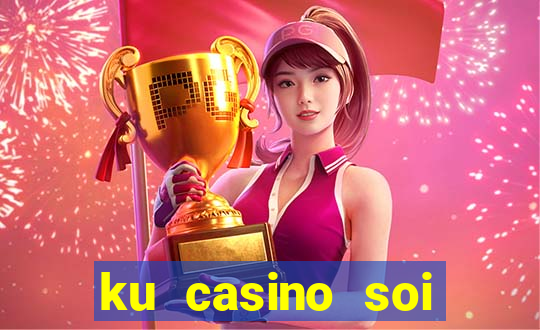 ku casino soi cầu mb