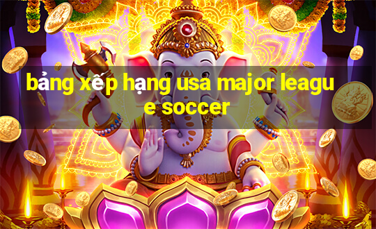 bảng xếp hạng usa major league soccer