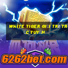 White Tiger Giải trí trực tuyến