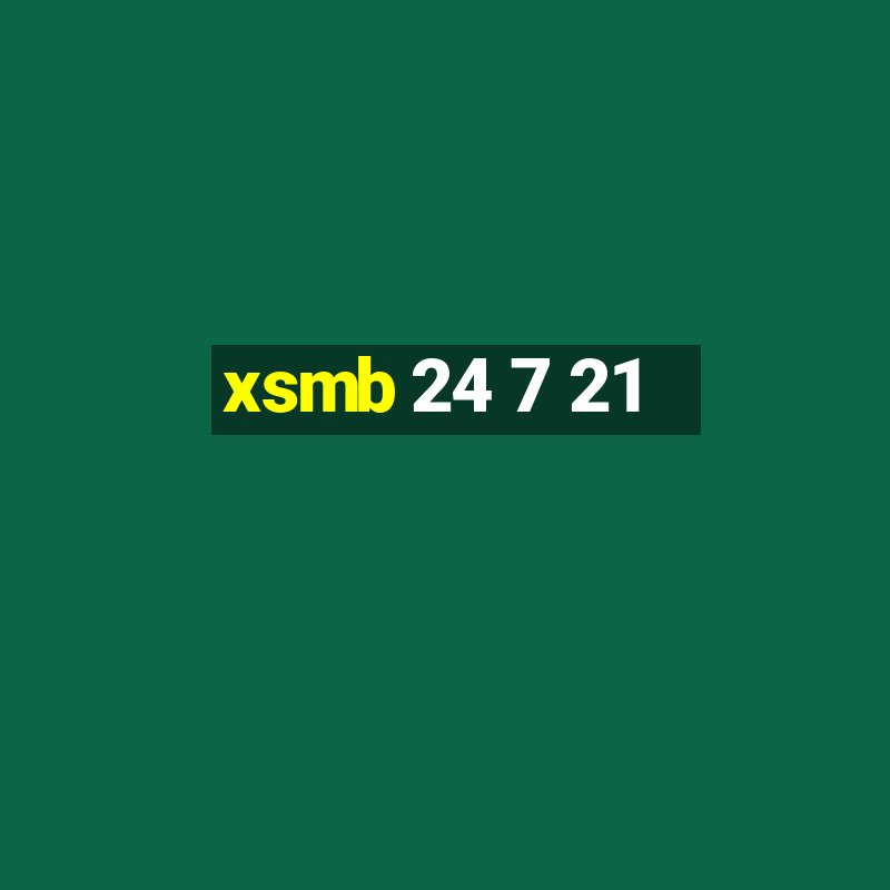 xsmb 24 7 21