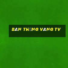 bàn thắng vàng tv