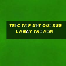 Trực tiếp kết quả XSGL ngày thứ năm