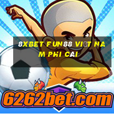 8Xbet Fun88 Việt nam Phi Cái