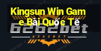 Kingsun Win Game Bài Quốc Tế