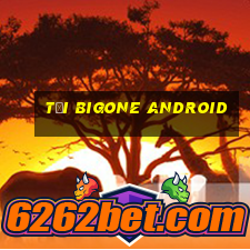 tải bigone android