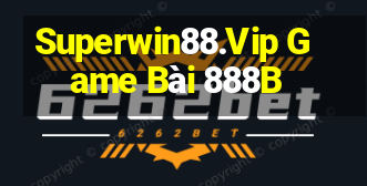 Superwin88.Vip Game Bài 888B