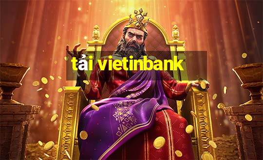 tải vietinbank