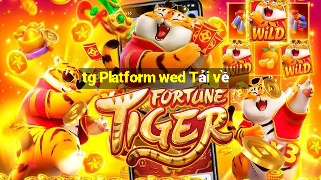 tg Platform wed Tải về