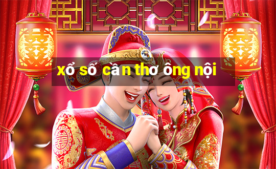 xổ số cần thơ ông nội