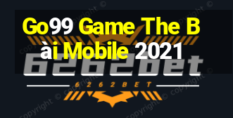 Go99 Game The Bài Mobile 2021