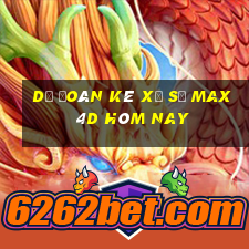 Dự Đoán kê xổ số max 4d hôm nay