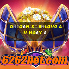 Dự Đoán Xổ Số Long An ngày 8