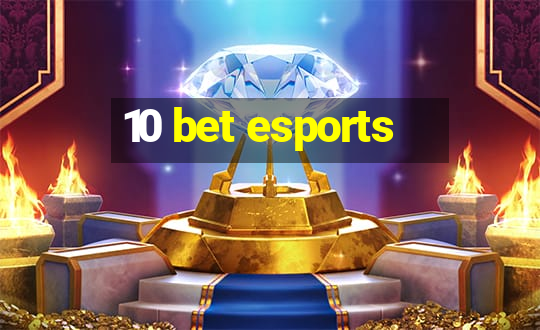 10 bet esports