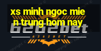 xs minh ngoc mien trung hom nay