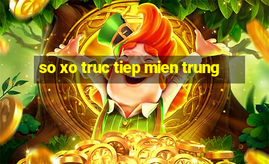 so xo truc tiep mien trung